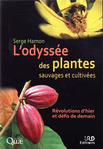 L'odyssee des plantes sauvages et cultivees - revolutions d'hier et defis de demain. ouvrage en coed