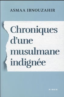 Chroniques d'une musulmane indignée