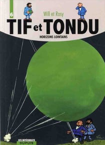 Tif et Tondu : Intégrale vol.6 : horizons lointains