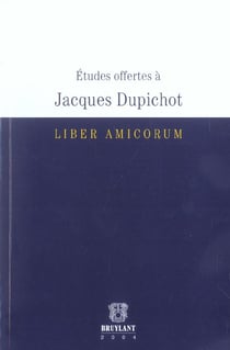 Etudes offertes a jacques dupichot - liber amicorum