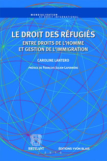 Le droit des refugiés entre droits de l'homme et gestion de l'immigration