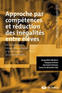 Approche par compétences et réduction des inégalités entre élèves - de l'analyse des situations scolaires à la formation des enseignants