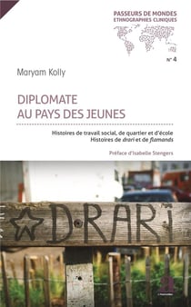 Diplomate au pays des jeunes - histoires de travail social, de quartier et d'école - histoires de droit et de flamands