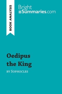Oedipus the King by Sophocles (Book Analysis) : Detailed Summary, Analysis and Reading Guide