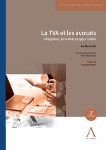 La TVA et les avocats : Obligations, formalités et opportunités (2e édition)