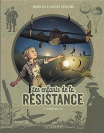 Les enfants de la Résistance Tome 7 : tombés du ciel