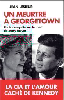 Un meurtre à Georgetown - contre-enquête sur la mort de Mary Meyer