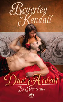 Les séducteurs Tome 1 : duel ardent