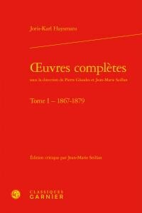 Oeuvres complètes tome I - 1867-1879