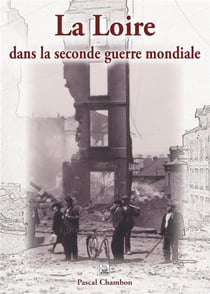 La loire dans la seconde guerre mondiale