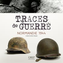 Traces de guerre - Normandie 1944
