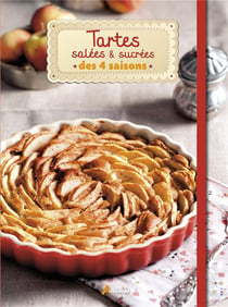 Tartes Salées Et Sucrées Des 4 Saisons