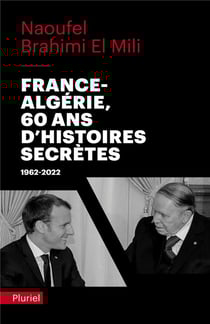 France-algérie, 60 ans d'histoires secrètes, 1962-2022