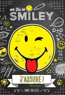 Ma vie en smiley Tome 2 : j'assure (ou presque !)