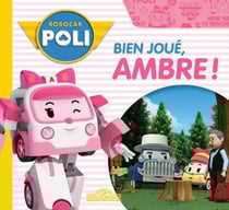 Robocar Poli : Bien joué, Ambre !