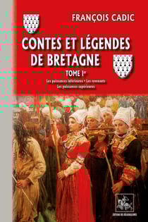 Contes et légendes de Bretagne Tome 1 - les puissances inférieures, les revenants, les puissances supérieures