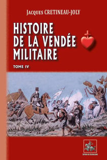 Histoire de la Vendée militaire Tome 4