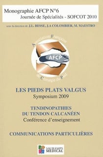 Monographie AFCP Tome 6 : journée de spécialités - SOFCOT 2010
