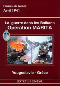 La guerre dans les balkans - operation marita - yugoslavie - grèce