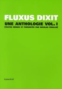 Fluxus dixit - une anthologie Tome 1