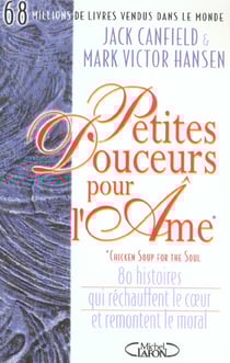Petites douceurs pour l'ame - 80 histoires qui rechauffent le coeur et remontent le moral