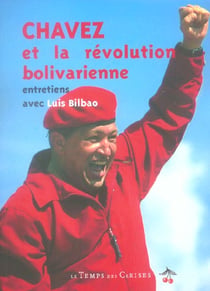 Chavez et la révolution bolivarienne - entretien avec luis bilbao