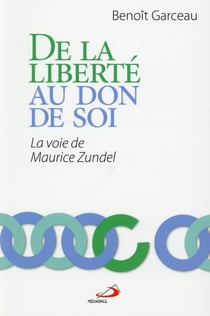 De la liberté au don de soi - la voie de Maurice Zundel