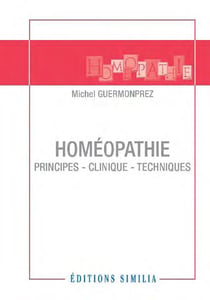 Homéopathie - principes, clinique, techniques