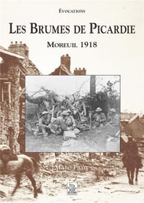 Les brumes de picardie - moreuil 1918