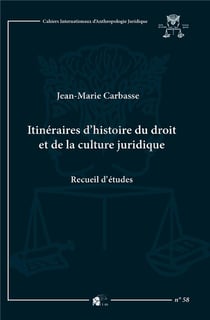Itinéraires d'histoire du droit et de la culture juridique : Recueil d'études