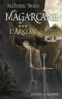 Magarcane Tome 3 : l'Arklan