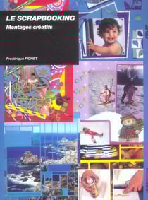 Le scrapbooking : montages créatifs