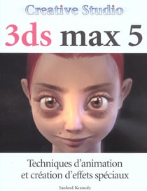 3ds max 5 - techniques d'animation et creation d'effets speciaux