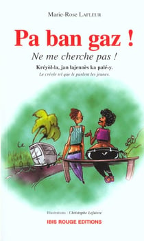 Pa ban gaz ! - kréyol-la, jan lajennès ka palé-y