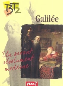 Galilée, un savant résolument moderne