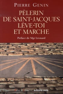 Pèlerin de saint-jacques, lève-toi et marche