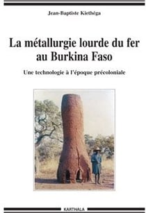 Métallurgie lourde du fer au Burkina Faso (La)