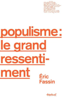 Le populisme : le grand ressentiment
