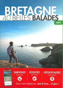 Bretagne : 40 Belles Balades