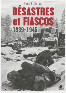 Désastres et fiascos, 1939-1945