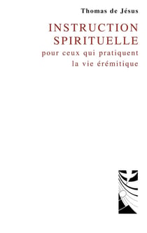 Instruction spirituelle - pour ceux qui pratiquent la vie érémitique