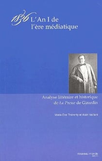 1836 - l'an 1 de l'ère médiatique - analyse littéraire et historique de la presse de Girardin