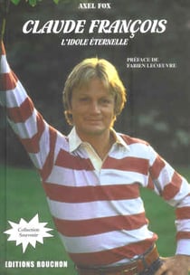 Claude françois, l'idole éternelle