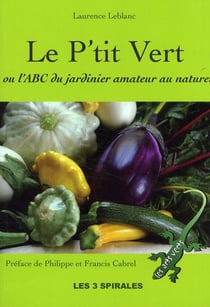 Le p'tit vert ou l'abc du jardinier amateur au naturel
