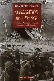 La libération de la france - aquitaine, auvergne, charentes, limousin, midi-pyrénées