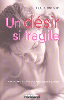 Un désir si fragile : les ressorts cachés de la sexualité féminine