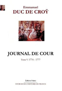 Journal de cour. Tome 5 (1774-1777)