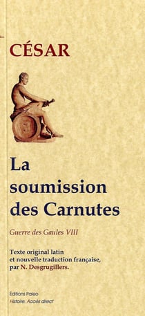 La guerre des Gaules Tome 8 - la soumission des Carnutes