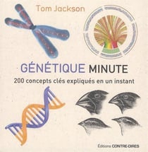Génétique minute - 200 concepts clés expliqués en un instant
