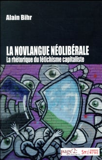 La novlangue néolibérale - la rhétorique du fétichisme capitaliste
